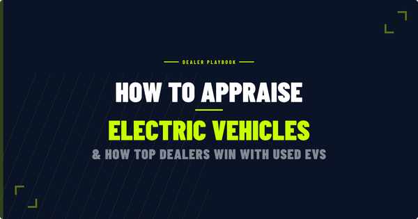 How to Appraise Electric Vehicles and How Top Dealers Win With Used EVs