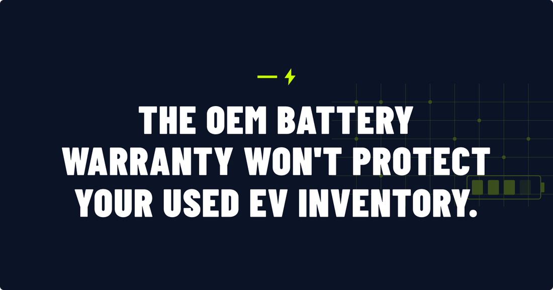 The OEM Battery Warranty Won't Protect Your Used EV Inventory. Here's What Does.