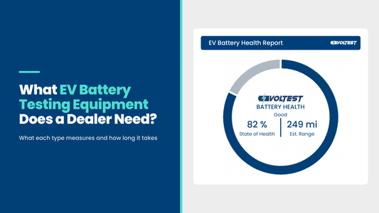 What EV Battery Testing Equipment Does a Dealer Need